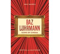 Emily Maskell – Icone del Cinema: Baz Luhrmann – Non ufficiale e non autorizzato – Copertina rigida
