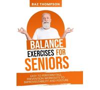 Baz Thompson Balance Exercises for Seniors (Copertina rigida)