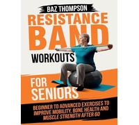 Baz Thompson Britney Lynch Resistance Band Workouts for Seniors (Tascabile)