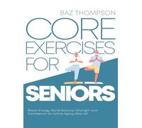 Baz Thompson Core Exercises for Seniors (Copertina rigida)