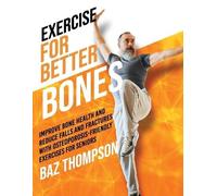 Baz Thompson Exercise for Better Bones (Tascabile)