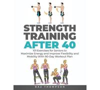 Baz Thompson Strength Training After 40 (Tascabile) Strength Training for Life