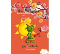 Bazi suanming Bedienungsanleitung für Dein Kind: Yang Feuer Drache