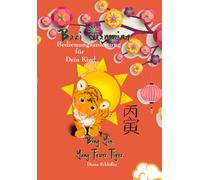 Bazi suanming Bedienungsanleitung für Dein Kind: Yang Feuer Tiger