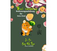 Bazi suanming Bedienungsanleitung für Dein Kind: Yang Holz Tiger