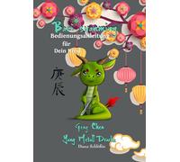 Bazi suanming Bedienungsanleitung für Dein Kind: Yang Metall Drache