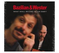 Bazilian & Webster - What Shall Become Of The Baby?