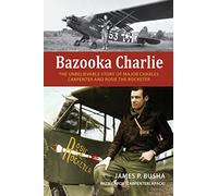 Carol (Carpenter) Apacki James P. Busha Bazooka Charlie (Copertina rigida)