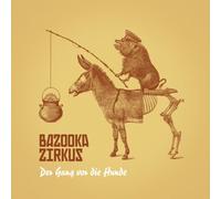 Bazooka Zirkus - Der Gang Vor die Hunde (+Download)