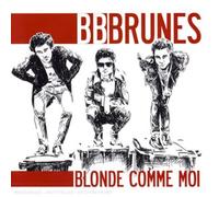 Bb Brunes - Blonde Comme Moi