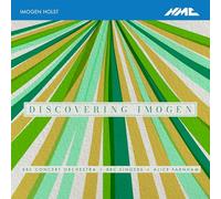 BBC Concert Orchestra, BBC Singers, Alice Farnham - Imogen Holst: Discovering Imogen