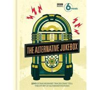 BBC Radio 6 Music's Alternative Jukebox (Copertina rigida)