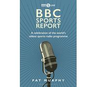 BBC Sports Report - Pat Murphy - BLOOMSBURY, 2022