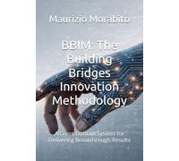 BBIM: The Building Bridges Innovation Methodology: A Cross-Domain System for Delivering Breakthrough Results