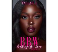 BBW Looking for Love 4: A Hood Love Story