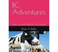 BC Adventures: Baby Cow and King Bob Visit a Doctor
