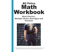 BC Police Math Workbook: Math Practice, Multiple Choice Strategies and Tutorials