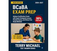 BCABA EXAM PREP: Achieve Certification Faster with Expert-Designed Lessons, Practice Exams, and Stress-Free Study Methods