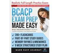 BCACP Exam Prep Made Easy: Review, Study Guide & Test Prep for the Board Certified Ambulatory Care Pharmacist Exam with Flashcards, an Online Quiz Bank, 9 Week Study Plan & Practice Test