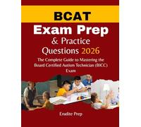 BCAT Exam Prep & Practice Questions 2026: The Complete Guide to Mastering the Board Certified Autism Technician (BICC) Exam
