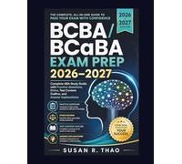 BCBA/BCaBA Exam Prep 2026-2027: Complete ABA Study Guide with Practice Questions, Ethics, Test Content Outline, and Answer Explanations