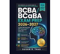 BCBA/BCaBA Exam Prep 2026-2027: Complete ABA Study Guide with Practice Questions, Ethics, Test Content Outline, and Answer Explanations
