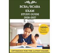 BCBA/BCaBA Exam Study Guide 2026-2027: The Ultimate Guide to Applied Behaviour Analysis, Essential Strategies for Passing the Exams with Practice Questions