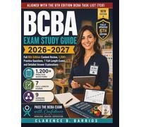 BCBA EXAM STUDY GUIDE 2026-2027: Full 6th Edition Content Review, 1,200+ Practice Questions, 7 Full-Length Exams, and Detailed Answer Explanations