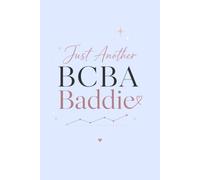 BCBA Notebook - Just Another BCBA Baddie | Cute Behavior Analyst Journal & Gift for Board Certified Behavior Analysts, College Ruled, Blank Lined: A ... supervision, ideas, and everyday planning.