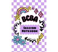 BCBA SESSION NOTEBOOK: The perfect notebook for keeping you on track and organized during your sessions!