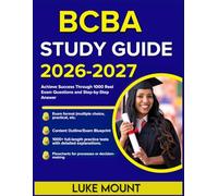 BCBA Study Guide 2026-2027: Achieve Success Through 1000 Real Exam Questions and Step-by-Step Answer
