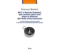 BCC e Banche Popolari, due sentieri dieci anni dopo la Riforma del Testo Unico bancario. Tra tutela delle specificità nazionali e coerenza con l'ordinamento bancario europeo