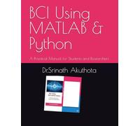 BCI Using MATLAB & Python: A Practical Manual for Students and Researchers