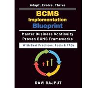 BCMS Implementation Blueprint: Business Impact Analysis Models | Risk Management Strategies | Recovery Strategy Development | Organizational Resilience Tips | Real-World Case Studies