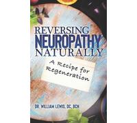 Bcn William Lewis DC Reversing Neuropathy Naturally (Tascabile)