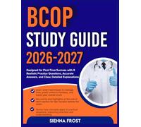BCOP STUDY GUIDE 2026-2027: Designed For First Time Success With 9 Full Length Realistic Practice Questions, Accurate Answers, And Clear, Detailed Explanations