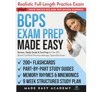 BCPS Exam Prep Made Easy: Review, Study Guide & Test Prep for the BPS Board Certified Pharmacotherapy Specialist Exam : Flashcards, an Online Quiz Bank, 9 Week Study Plan & Full Length Practice Test