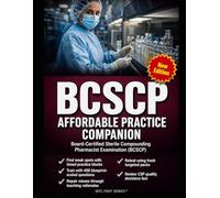 BCSCP AFFORDABLE PRACTICE COMPANION: Board-Certified Sterile Compounding Pharmacist Examination prep that finds and fixes weak spots