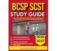 BCSP SCST STUDY GUIDE 2026-2027: An Essential Exam Prep Tool With 9 Carefully Crafted Questions, Correct Answers, With Thorough Explanations For Excellence
