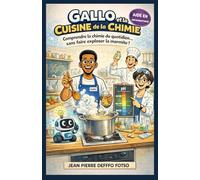 BD Educative : Gallo et la Chimie de la cuisine: Comprendre la chimie du quotidien… sans faire exploser la marmite !