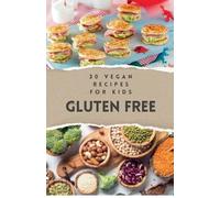 Bdm 30 Vegan Recipes for Kids Gluten Free (Tascabile)