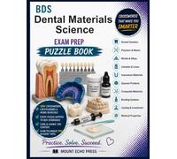 BDS Dental Materials Science Exam Prep Puzzle Book: 100+ Active Recall Crosswords, Cryptograms and Word Searches Aligned to the GDC Safe Practitioner Framework for Dental Students and ORE Candidates