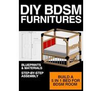 BDSM Bed Plan to Build Yourself: Complete DIY Guide