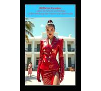 BDSM im Paradies - Latex, Schmerz und totale Unterwerfung der Herrin von Bermuda: Ein unzensierter Femdom-BDSM-Roman mit Latex-Fetisch, Keuschhaltung, Elektrofolter und totaler Besitznahme