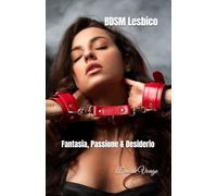 BDSM Lesbico: Fantasia, Passione & Desiderio (Volume 2)