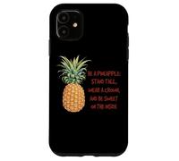 Be A Ananas Stand Tall Wear A Crown Custodia per iPhone 11