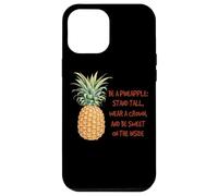 Be A Ananas Stand Tall Wear A Crown Custodia per iPhone 12 Pro Max