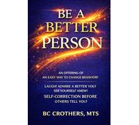BE A BETTER PERSON: AN OFFERING OF SELF-REFLECTION