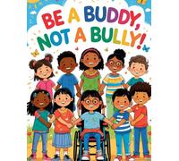 be a buddy, not a bully!