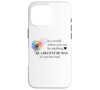 Be a Decent Human It's Not That Hard Let's Be Better Humans Custodia per iPhone 16 Pro